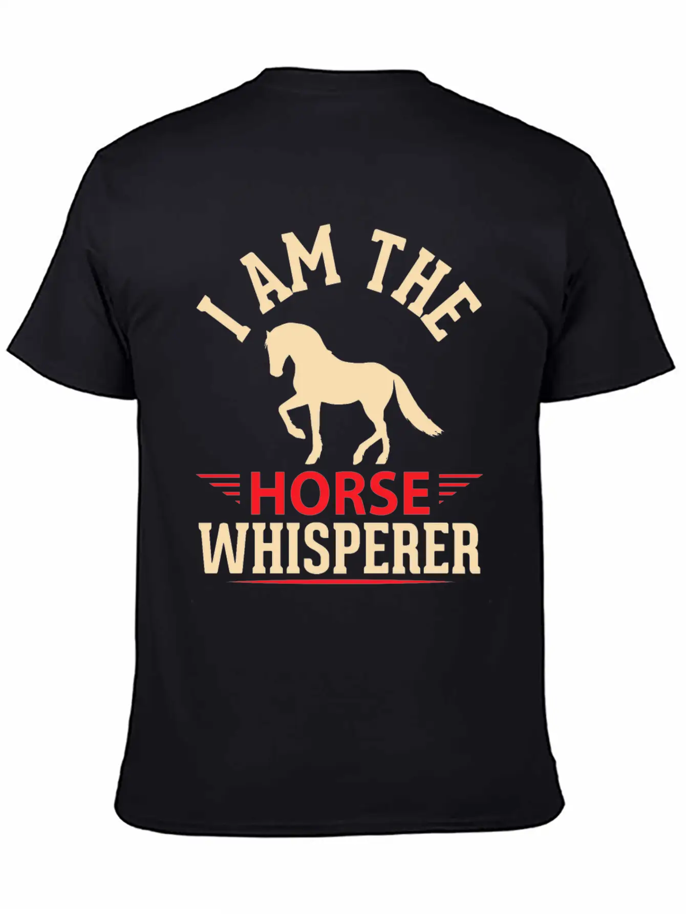 I'ma Horse Whisperer Casual Graphic T-Shirt – Simple And Comfortable Daily Wear