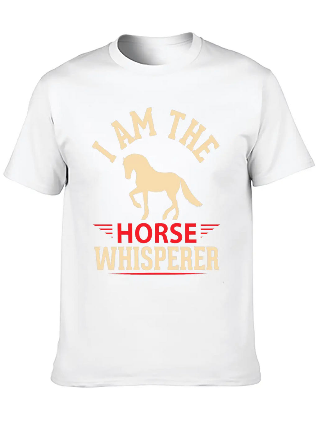 I'ma Horse Whisperer Casual Graphic T-Shirt – Simple And Comfortable Daily Wear