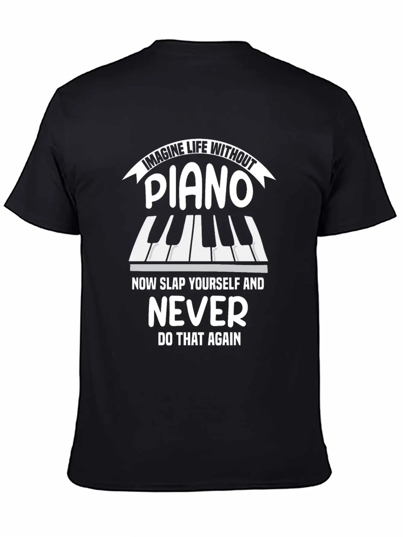 Imagine Life Without Piano Unisex Short Sleeve Soft Cotton T-Shirt – Casual Everyday Wear