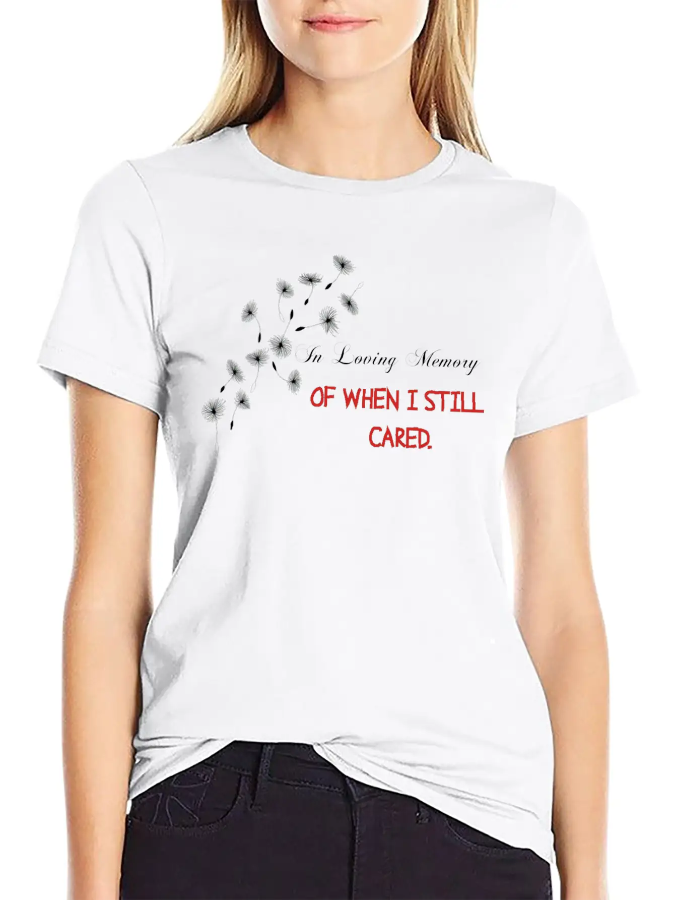 IN LOVING MEMORY OF WHEN I STILL CARED Casual Graphic T-Shirt – Simple And Comfortable Daily Wear