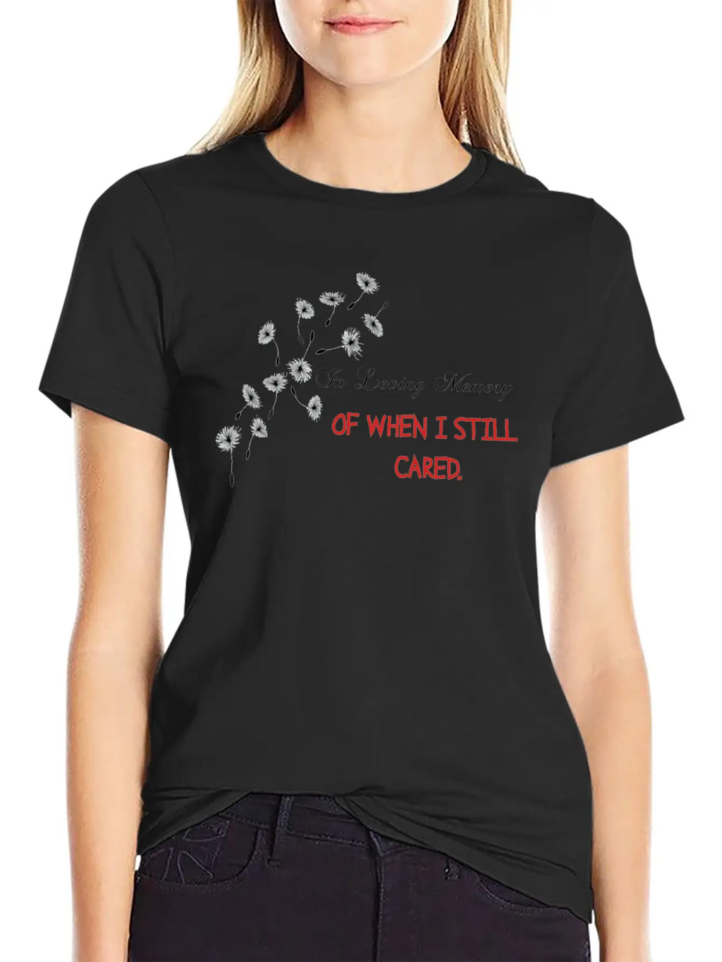 IN LOVING MEMORY OF WHEN I STILL CARED Casual Graphic T-Shirt – Simple And Comfortable Daily Wear