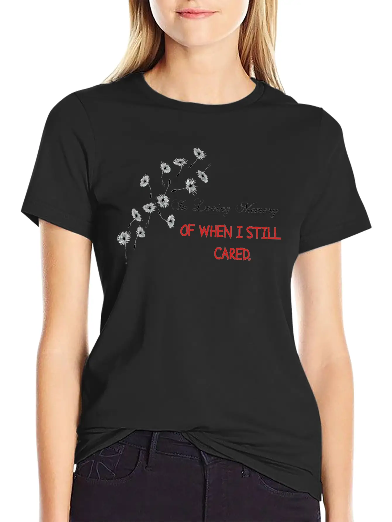 IN LOVING MEMORY OF WHEN I STILL CARED Casual Graphic T-Shirt – Simple And Comfortable Daily Wear