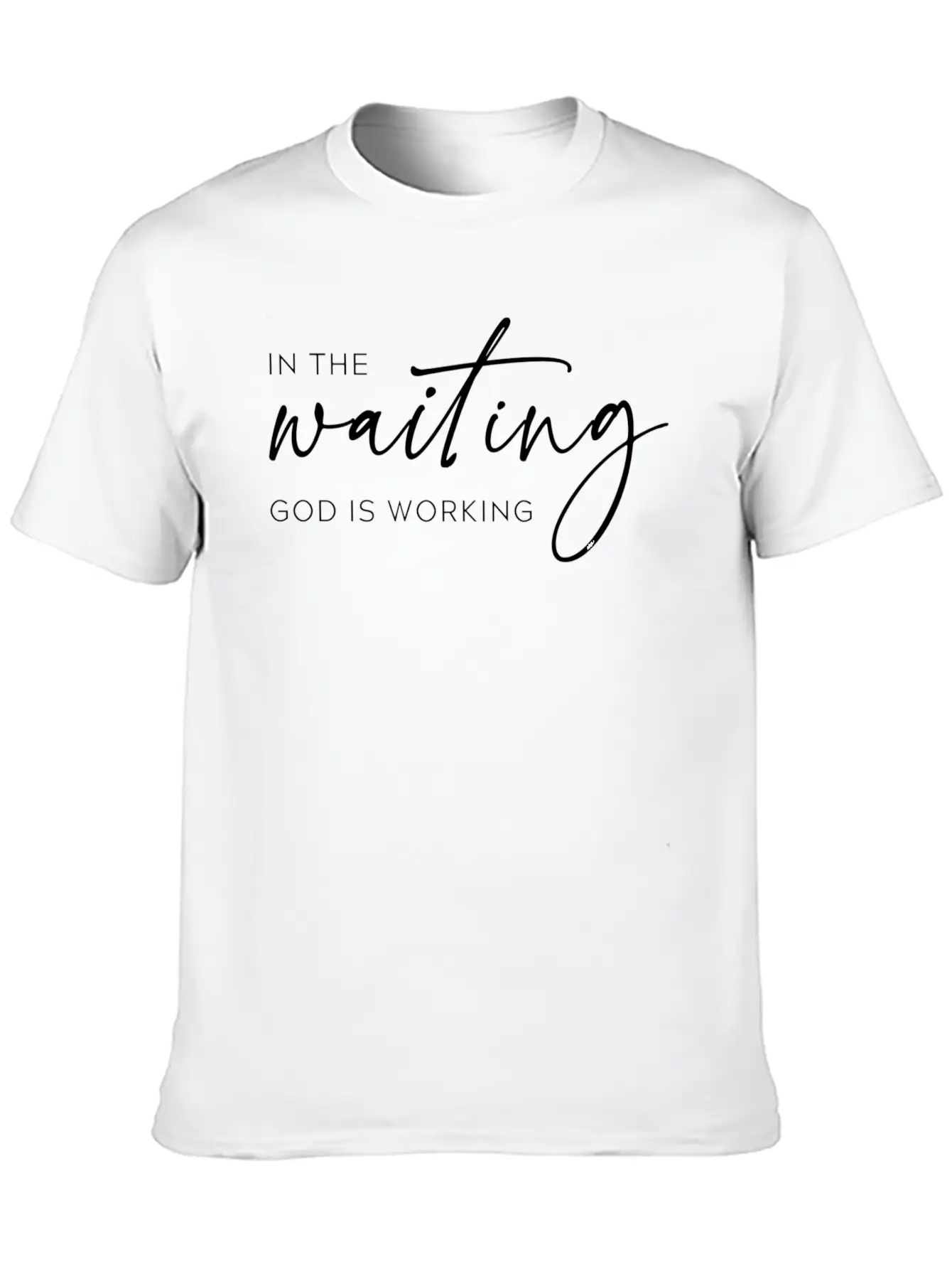 In The Waiting God Is Working Trendy Christian Say Stylish Everyday T-Shirt – Unisex Basic Cotton Tee