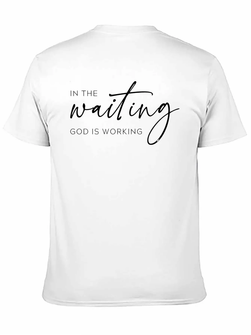 In The Waiting God Is Working Trendy Christian Say Stylish Everyday T-Shirt – Unisex Basic Cotton Tee