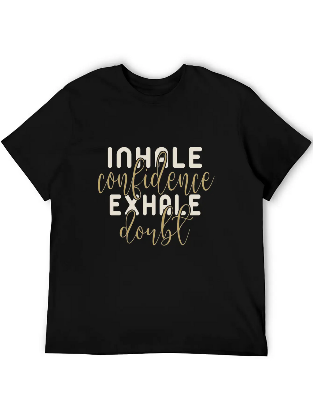 Inhale Confidence Exhale Doubl Unisex Casual T-Shirt – Clean Design For Daily Comfort