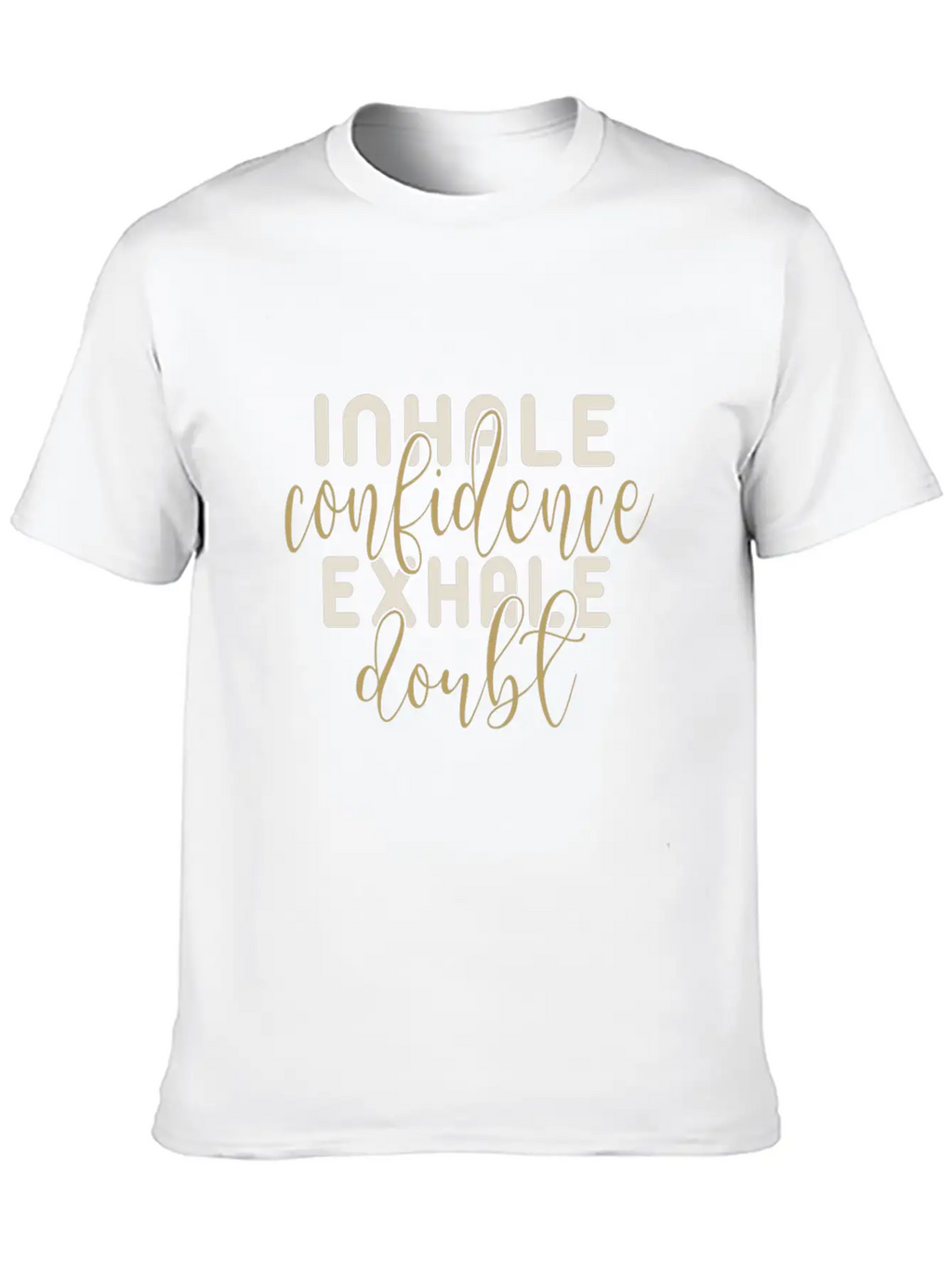 Inhale Confidence Exhale Doubl Unisex Casual T-Shirt – Clean Design For Daily Comfort