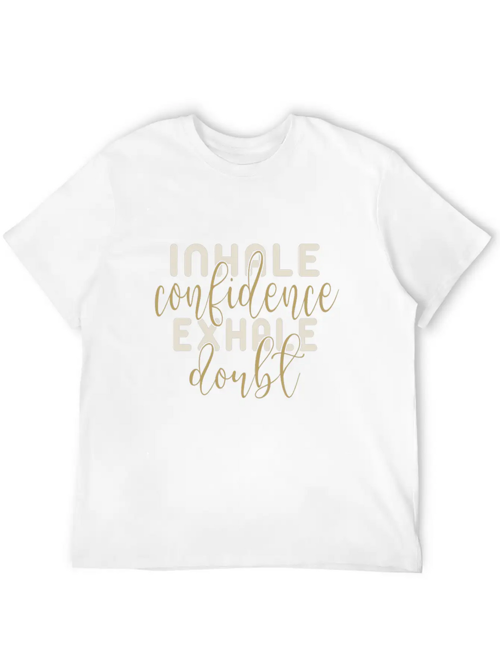 Inhale Confidence Exhale Doubl Unisex Casual T-Shirt – Clean Design For Daily Comfort