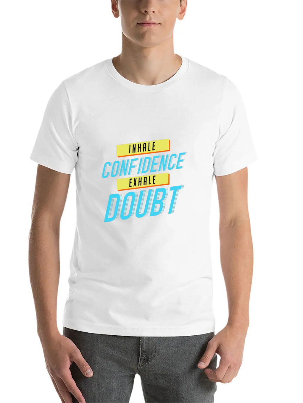 Inhale Confidence Exhale Doubt Unisex Casual T-Shirt – Clean Design For Daily Comfort