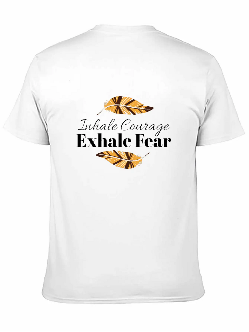Inhale Courage Exhale Fear Breathable Soft Cotton T-Shirt – Timeless Casual Look