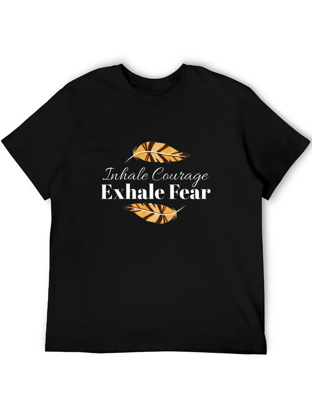 Inhale Courage Exhale Fear Breathable Soft Cotton T-Shirt – Timeless Casual Look