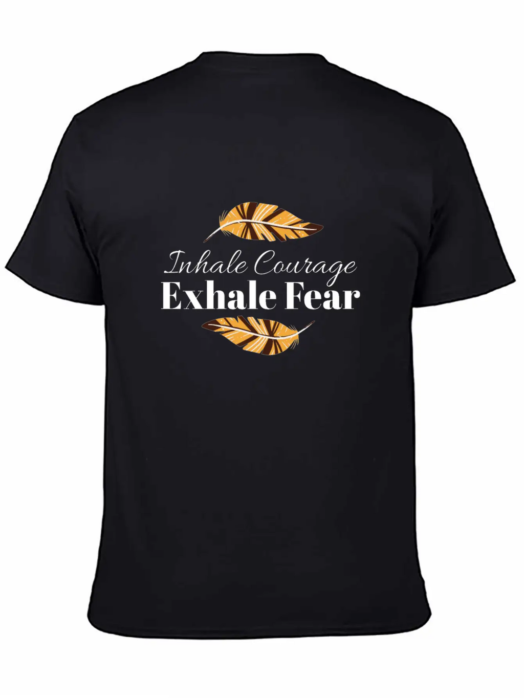Inhale Courage Exhale Fear Breathable Soft Cotton T-Shirt – Timeless Casual Look