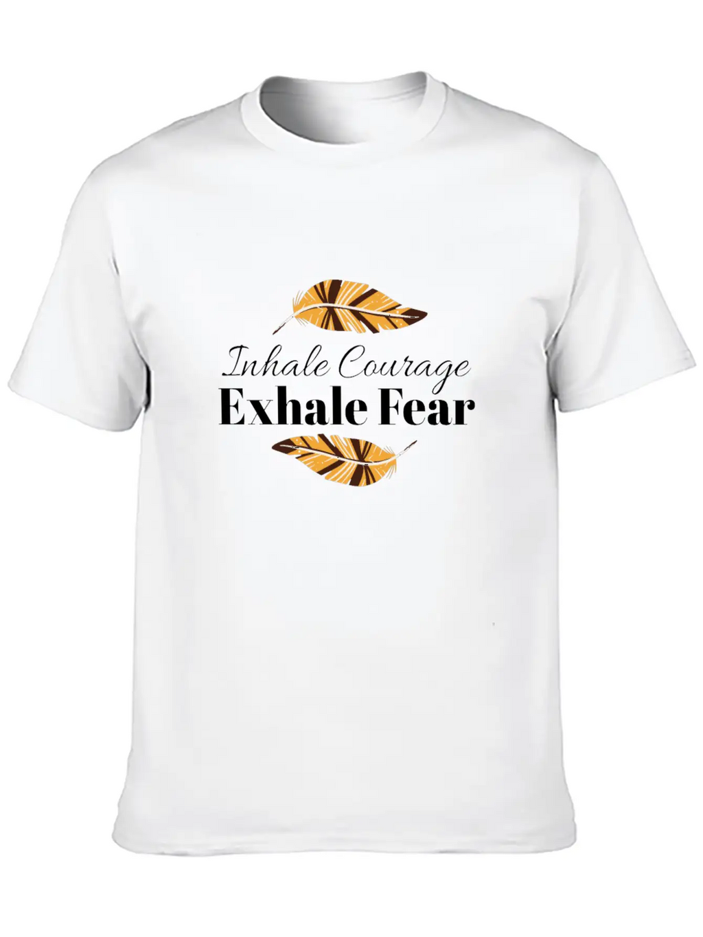 Inhale Courage Exhale Fear Breathable Soft Cotton T-Shirt – Timeless Casual Look