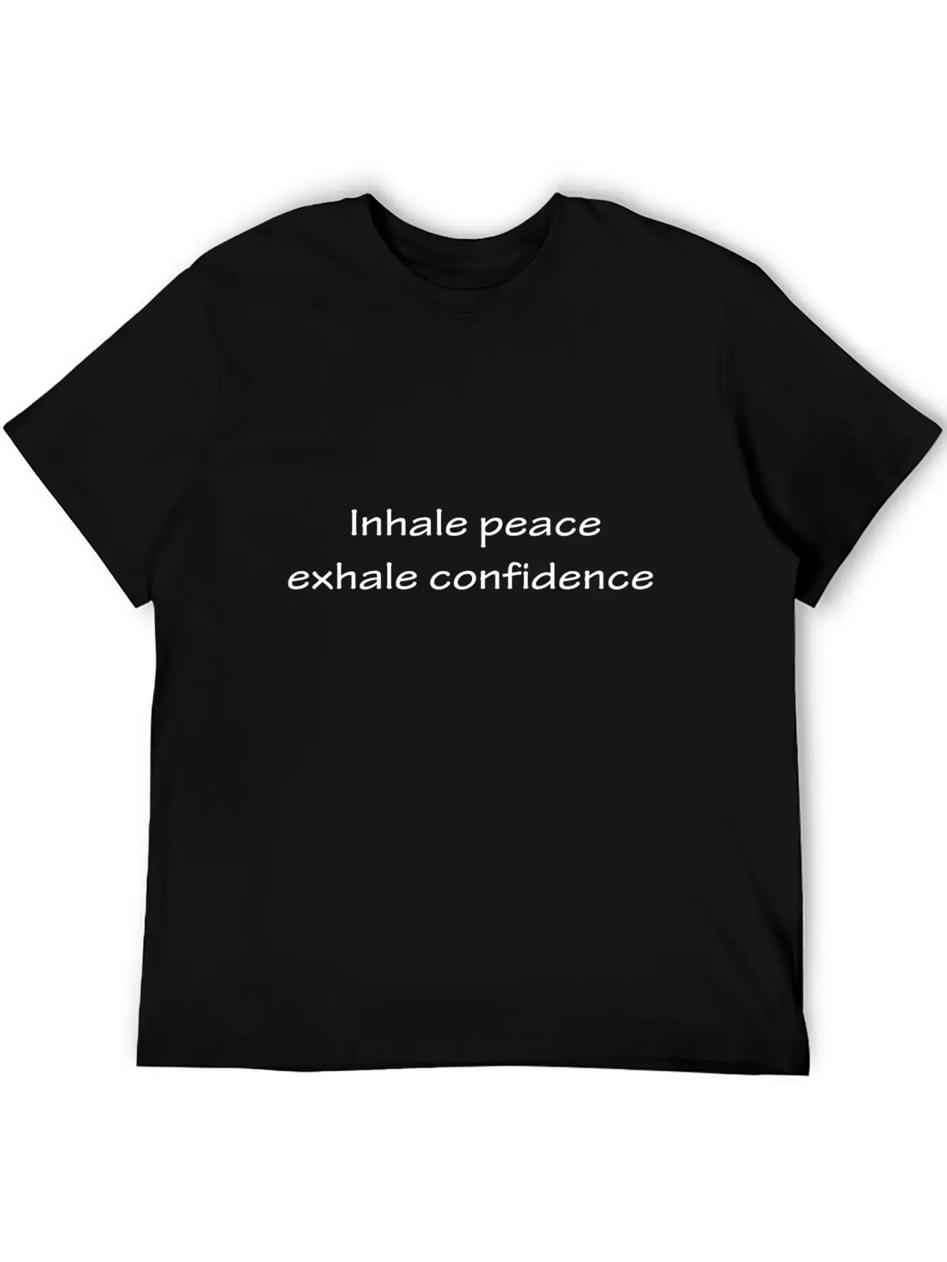 Inhale Peace Exhale Confidence Breathable Soft Cotton T-Shirt – Timeless Casual Look