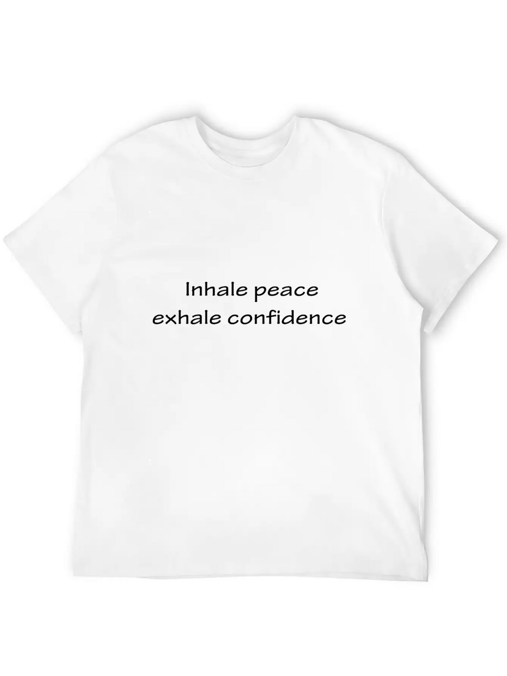 Inhale Peace Exhale Confidence Breathable Soft Cotton T-Shirt – Timeless Casual Look