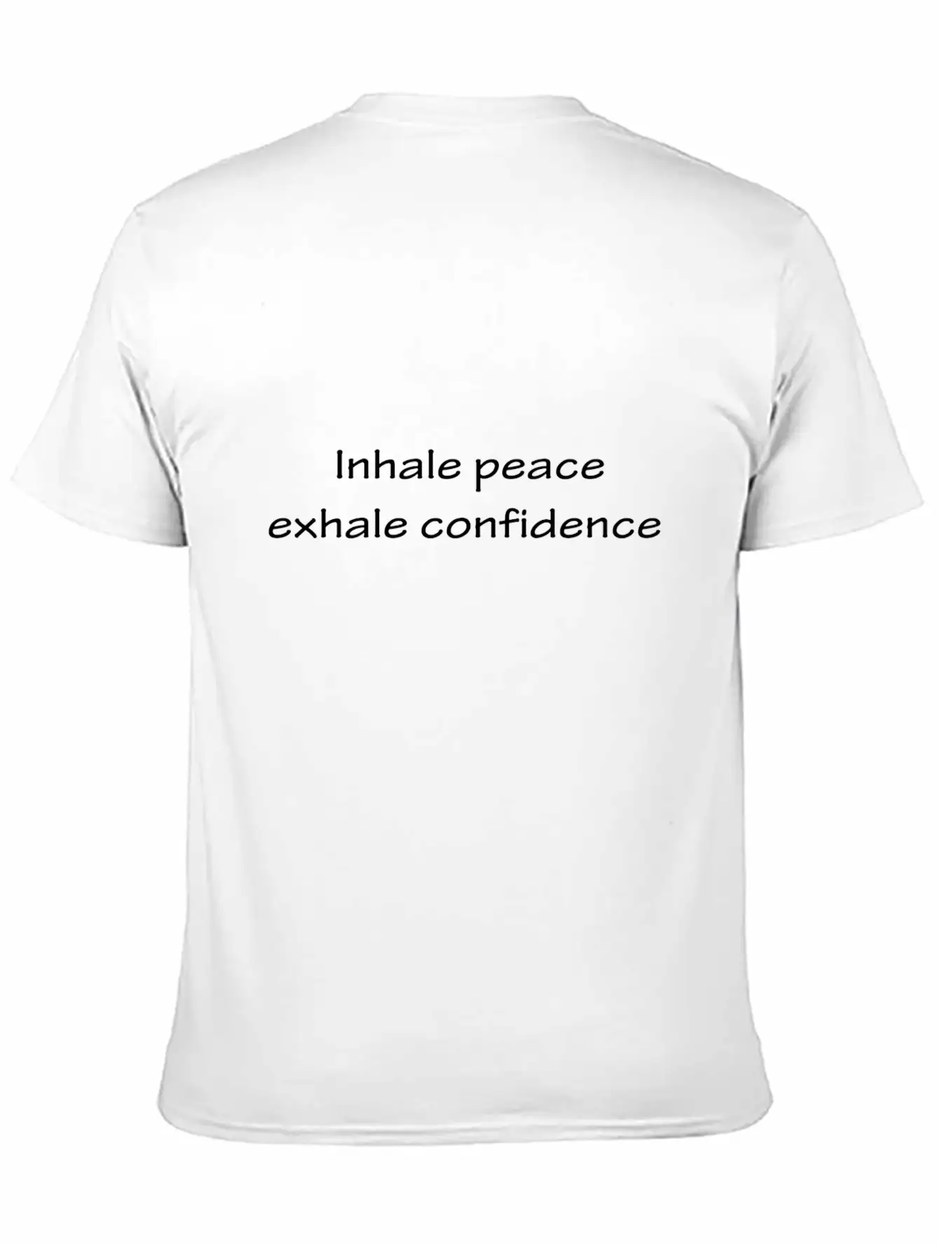 Inhale Peace Exhale Confidence Breathable Soft Cotton T-Shirt – Timeless Casual Look