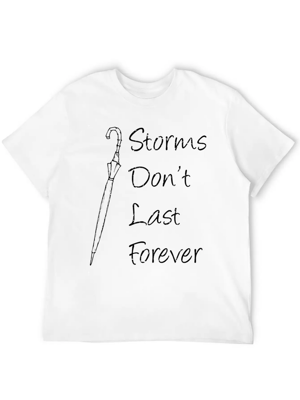 Inspirational - Storms Don't Last Forever - Unisex Short Sleeve Soft Cotton T-Shirt – Casual Everyday Wear