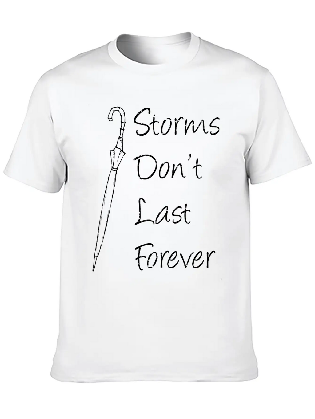 Inspirational - Storms Don't Last Forever - Unisex Short Sleeve Soft Cotton T-Shirt – Casual Everyday Wear