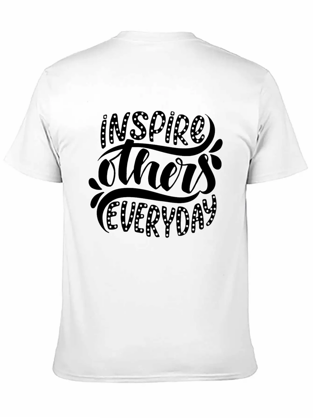 Inspire Others Everyday Motivational Inspirational Stylish Everyday T-Shirt – Unisex Basic Cotton Tee