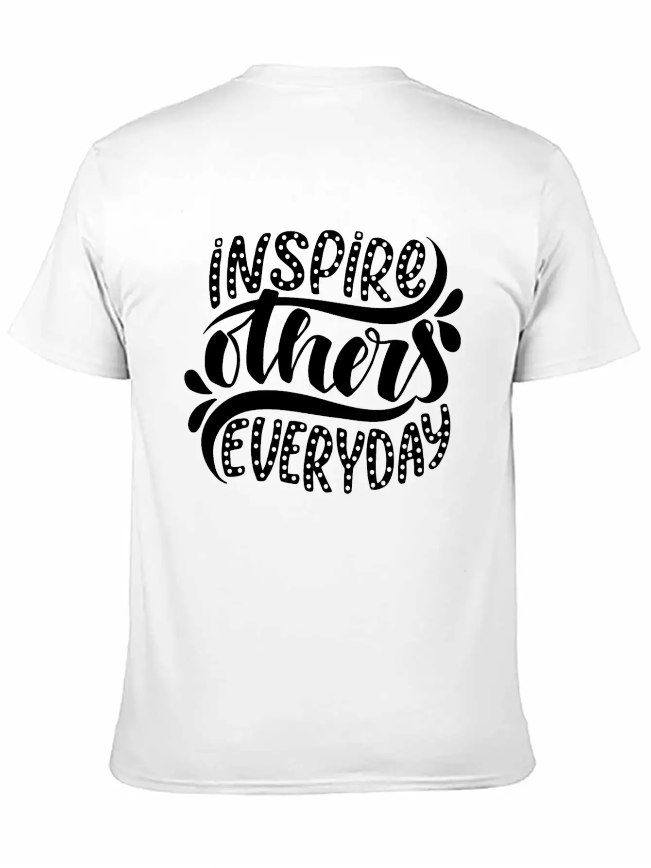 Inspire Others Everyday Motivational Inspirational Stylish Everyday T-Shirt – Unisex Basic Cotton Tee