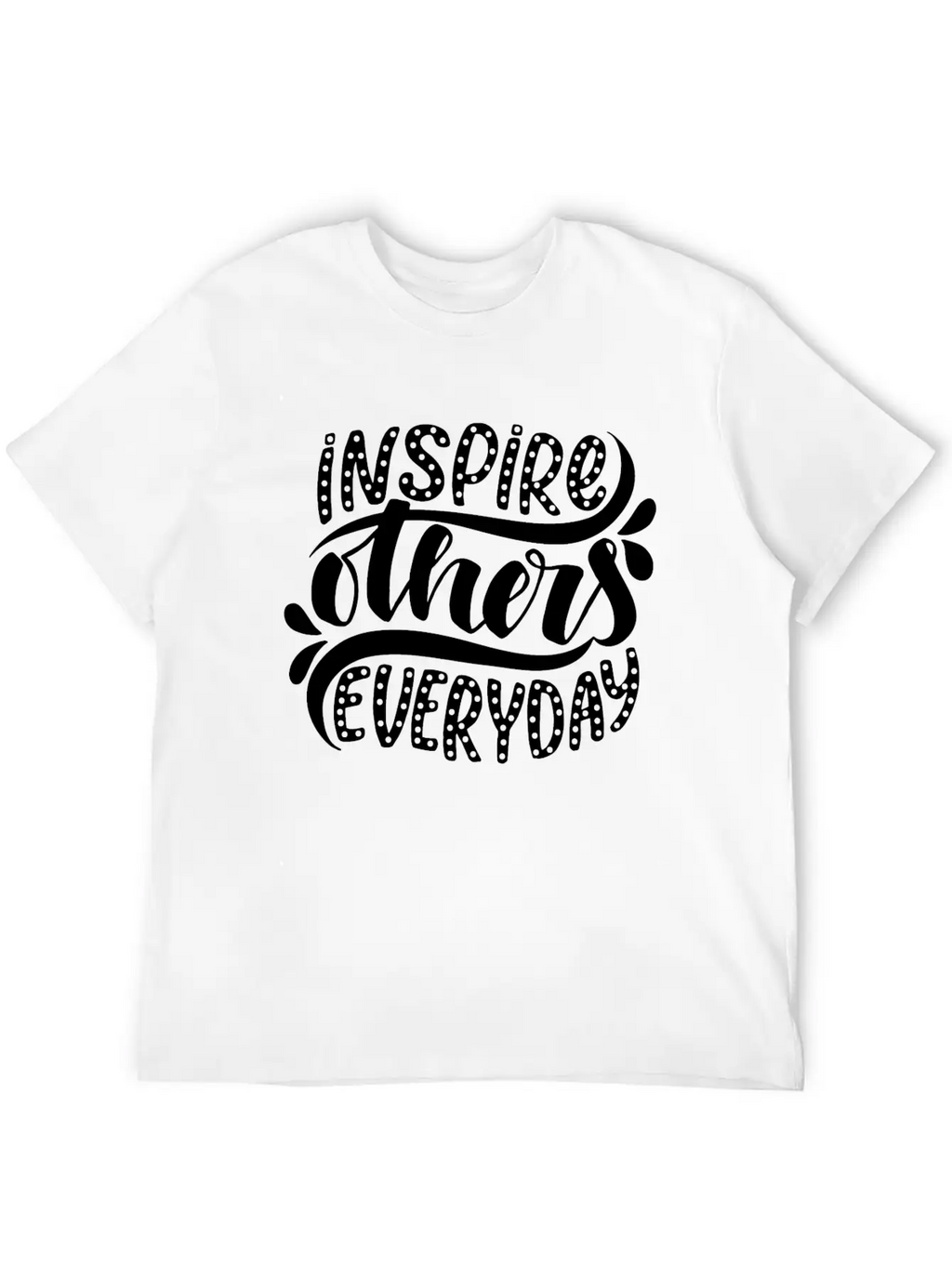 Inspire Others Everyday Motivational Inspirational Stylish Everyday T-Shirt – Unisex Basic Cotton Tee
