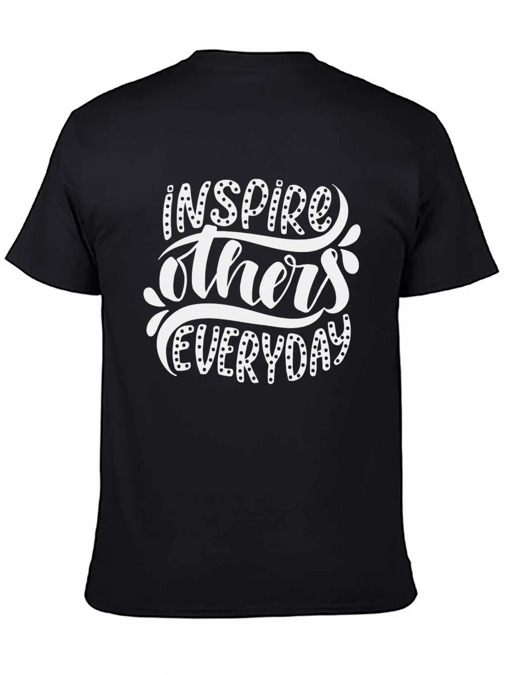 Inspire Others Everyday Motivational Inspirational Stylish Everyday T-Shirt – Unisex Basic Cotton Tee