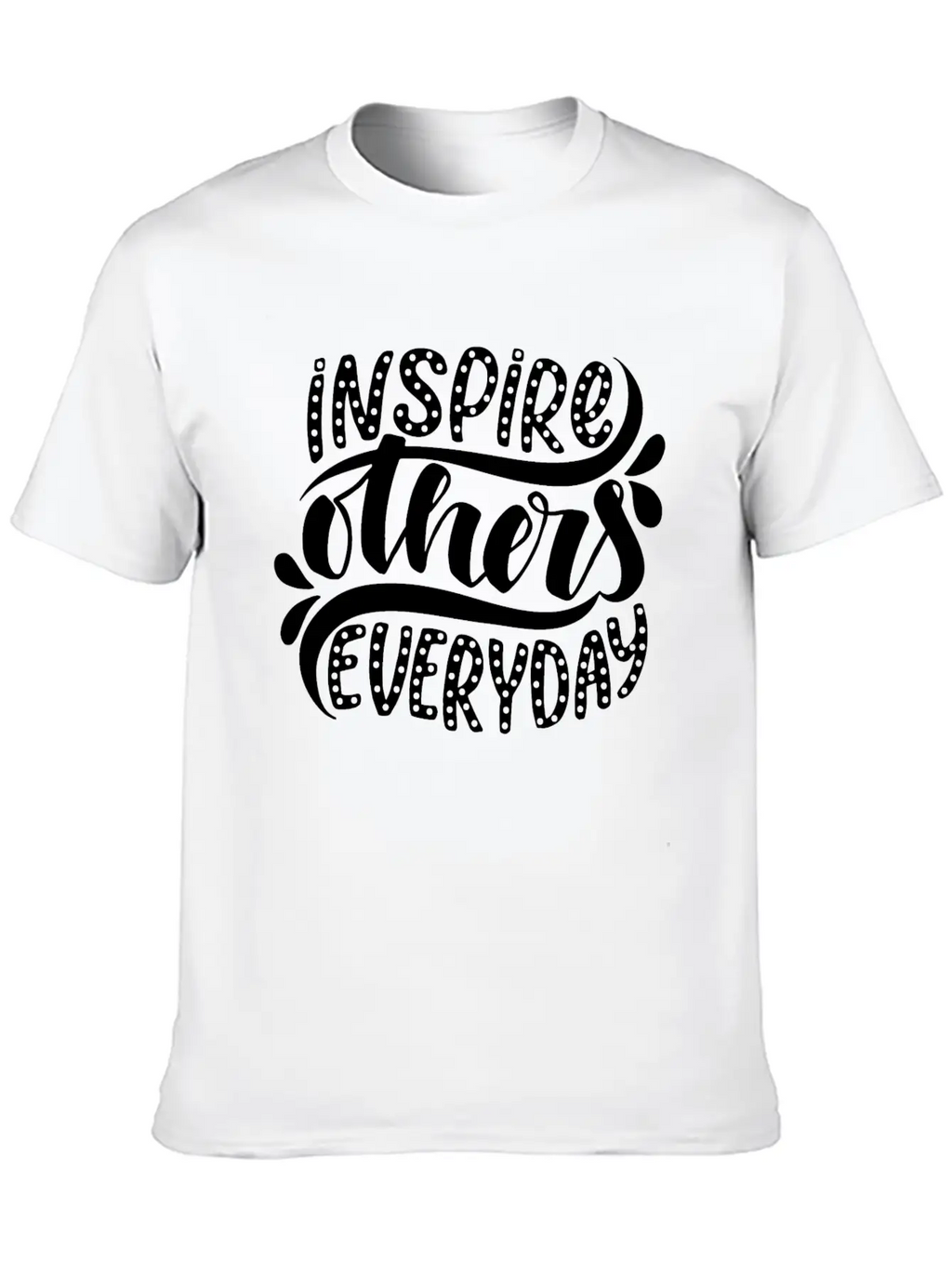 Inspire Others Everyday Motivational Inspirational Stylish Everyday T-Shirt – Unisex Basic Cotton Tee