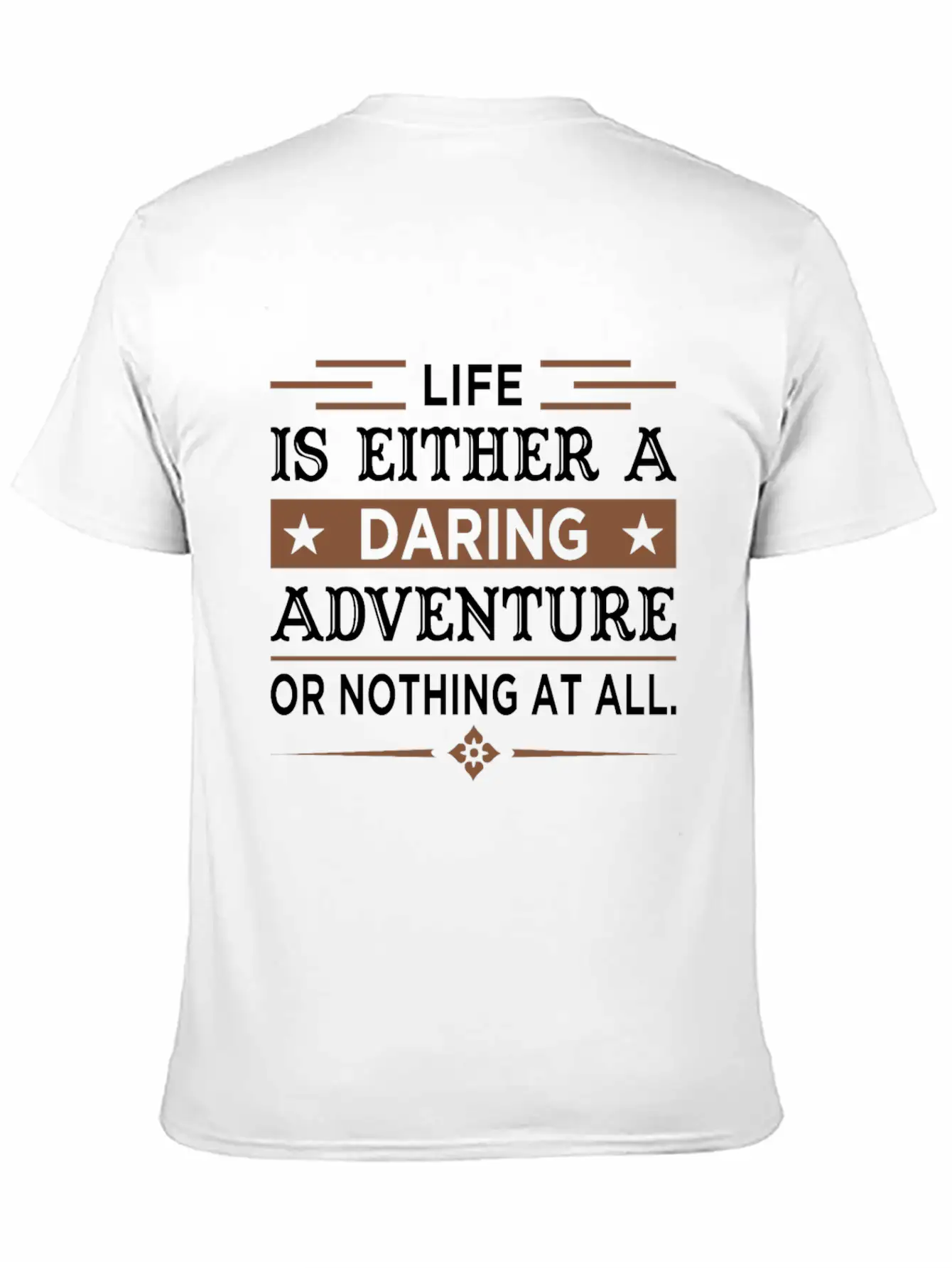 Inspiring Quote For Life Essential Cotton Tee For Daily Outfits – Unisex Style