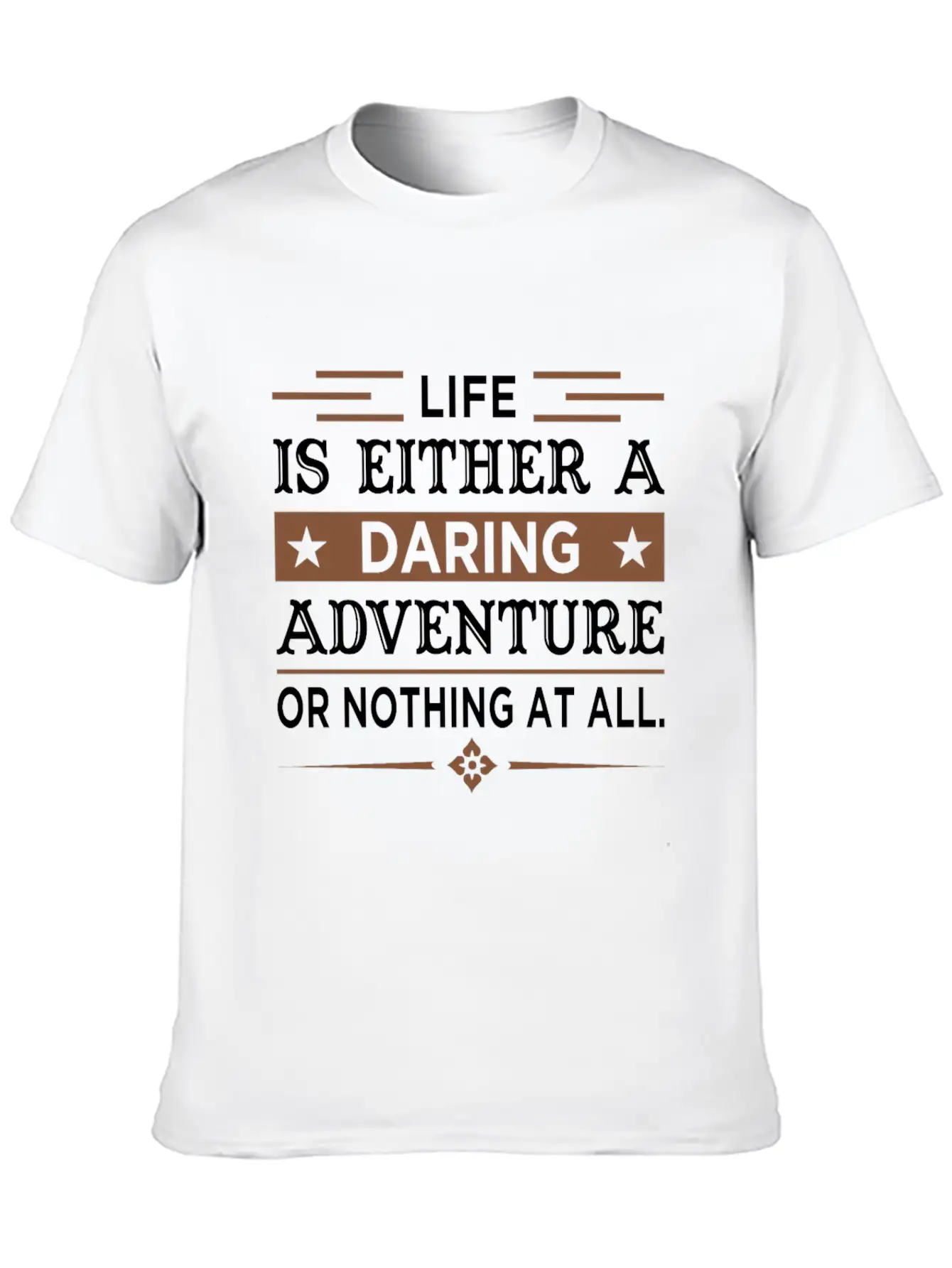 Inspiring Quote For Life Essential Cotton Tee For Daily Outfits – Unisex Style