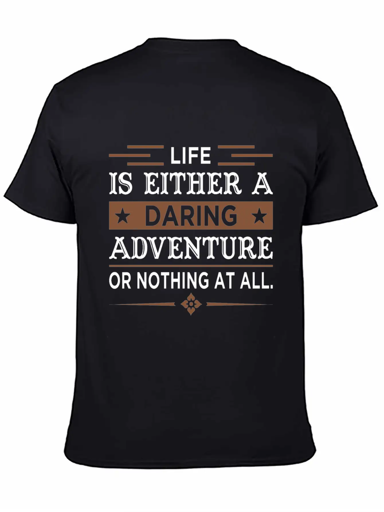 Inspiring Quote For Life Essential Cotton Tee For Daily Outfits – Unisex Style