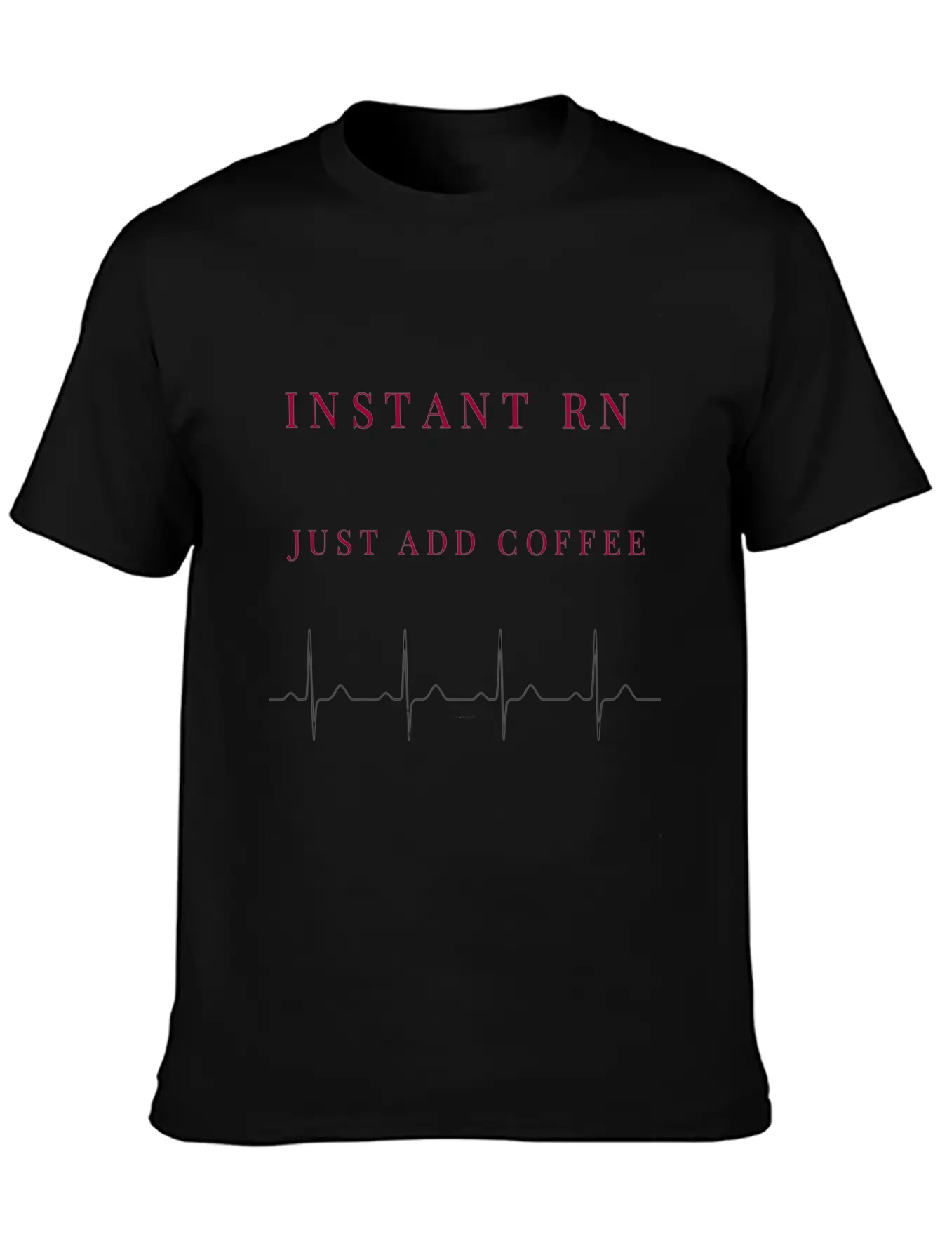 Instant RN Just Add Coffee. Image Of Rhythm Strip Unisex Casual T-Shirt – Clean Design For Daily Comfort