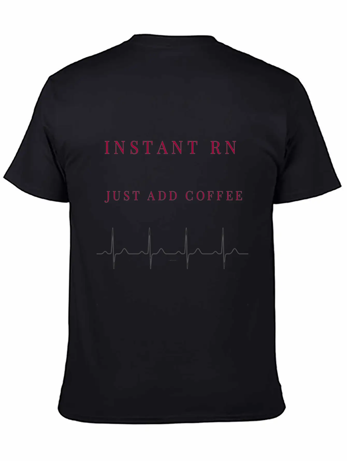 Instant RN Just Add Coffee. Image Of Rhythm Strip Unisex Casual T-Shirt – Clean Design For Daily Comfort