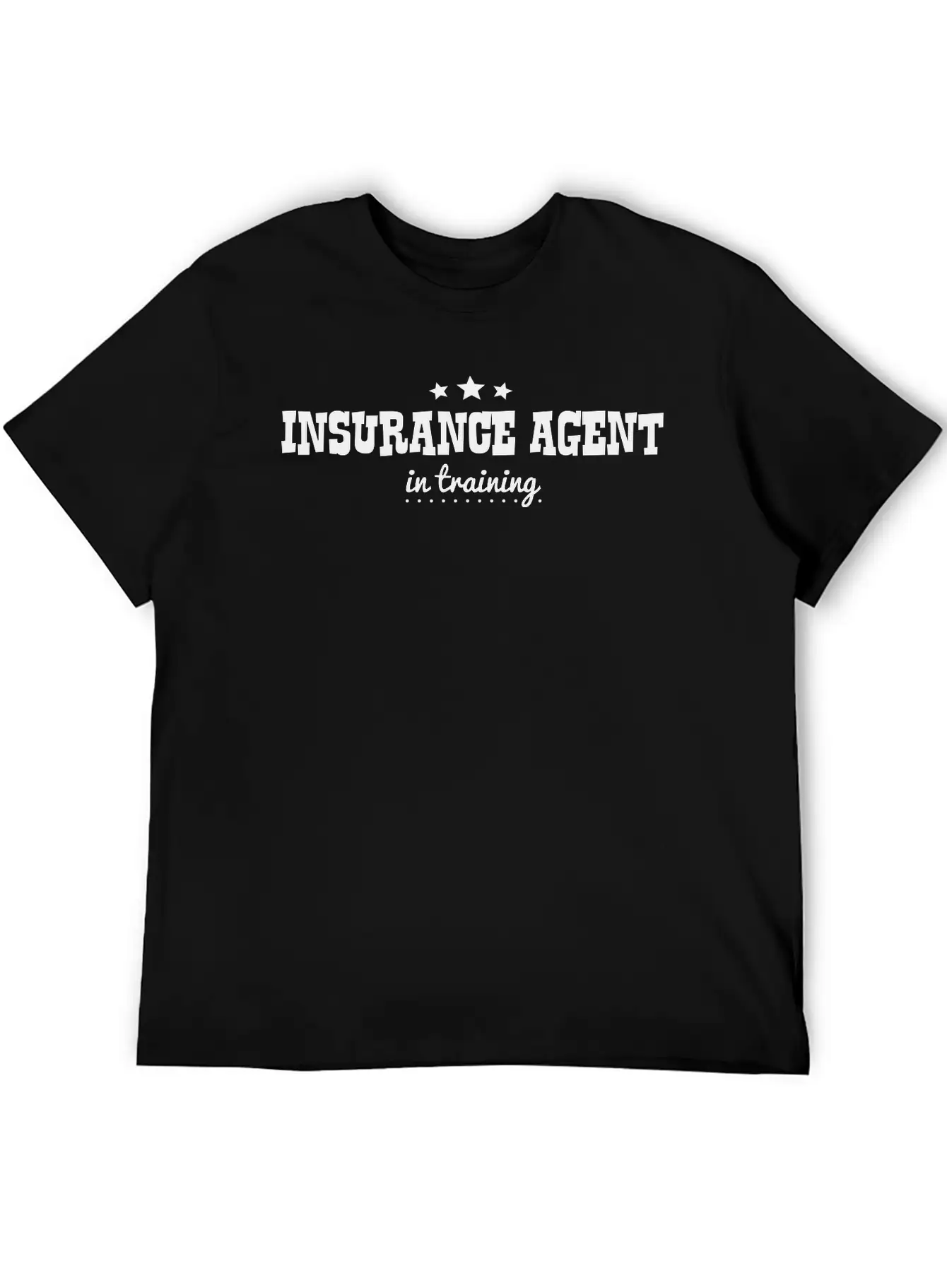 Insurance Agent In Training Stylish Everyday T-Shirt – Unisex Basic Cotton Tee