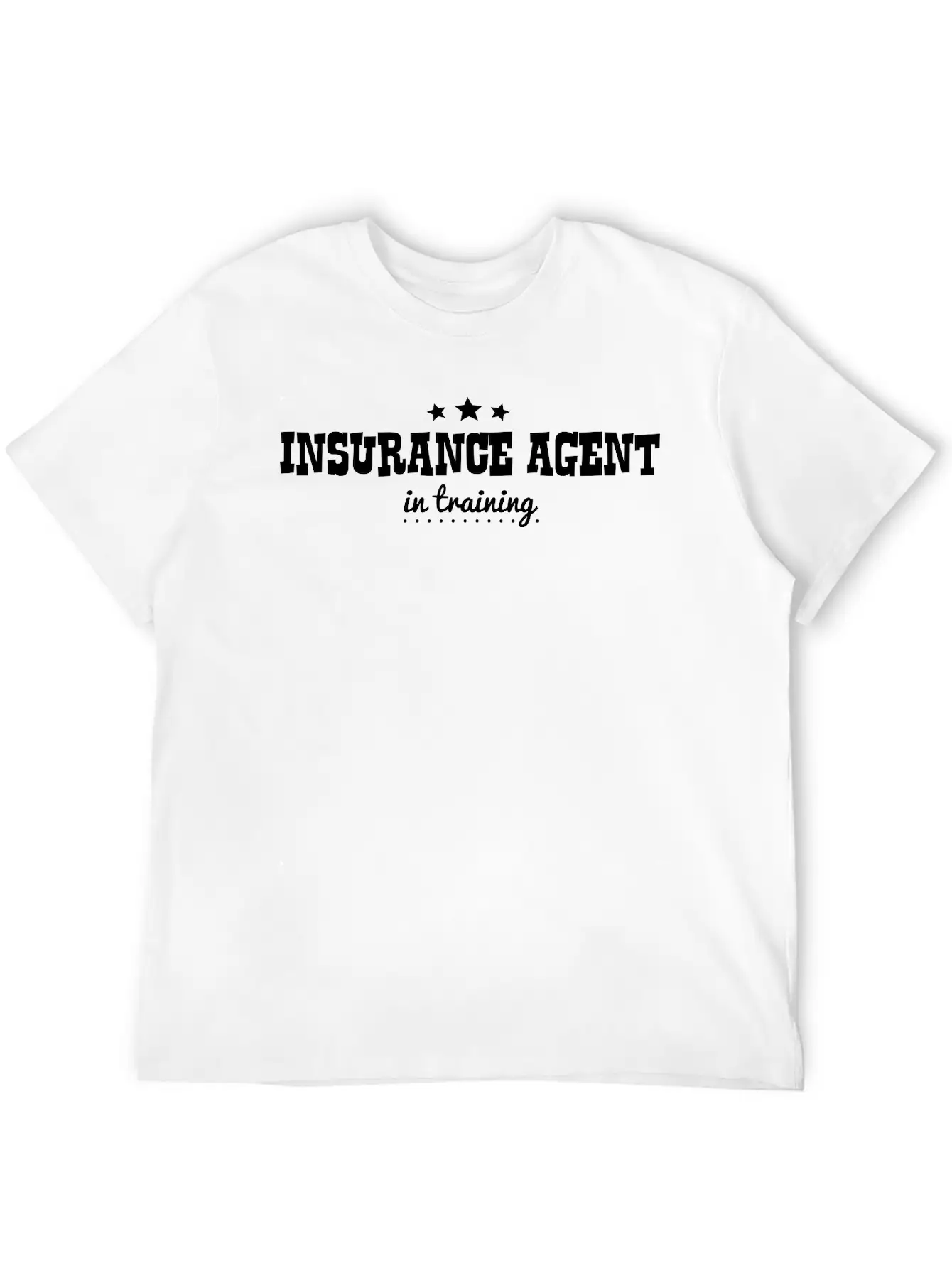 Insurance Agent In Training Stylish Everyday T-Shirt – Unisex Basic Cotton Tee