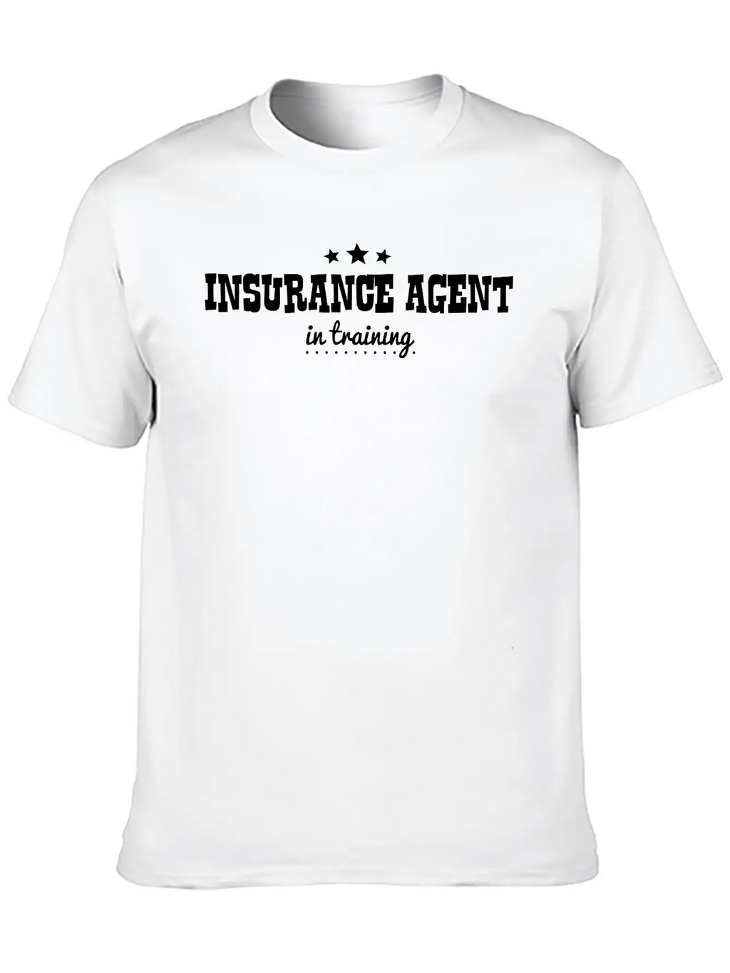 Insurance Agent In Training Stylish Everyday T-Shirt – Unisex Basic Cotton Tee