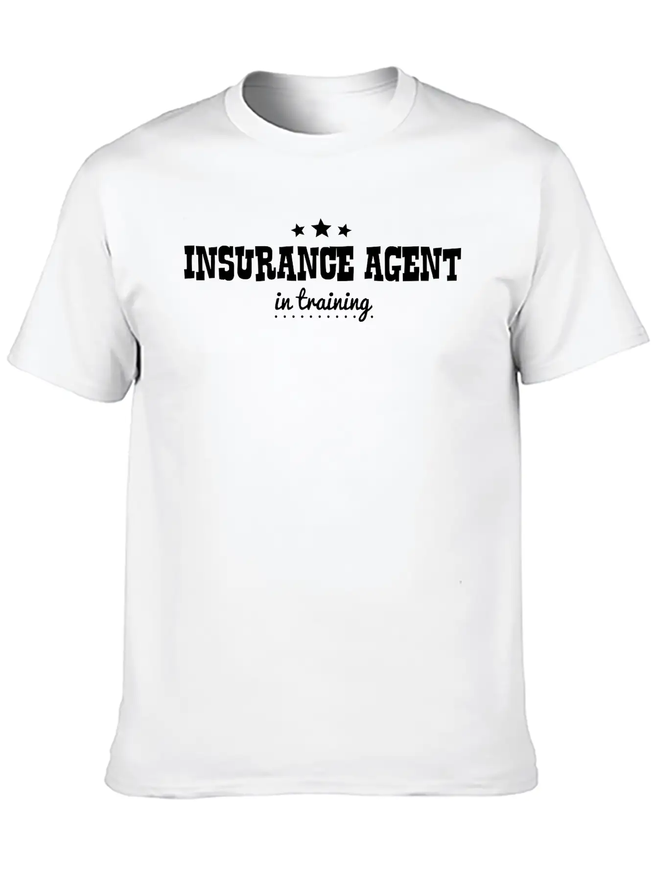 Insurance Agent In Training Stylish Everyday T-Shirt – Unisex Basic Cotton Tee
