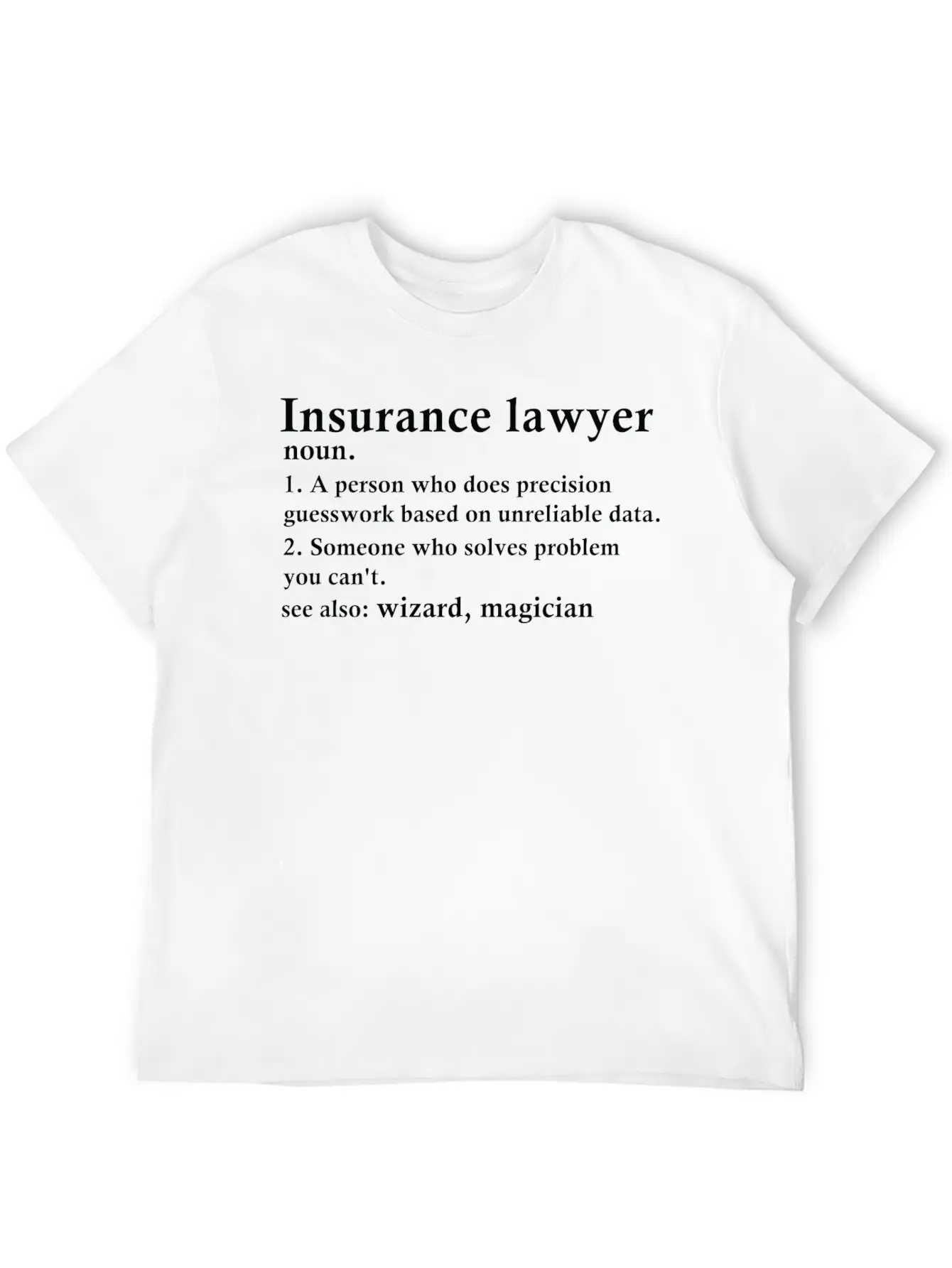 Insurance Lawyer Funny Definition Unisex Casual T-Shirt – Clean Design For Daily Comfort