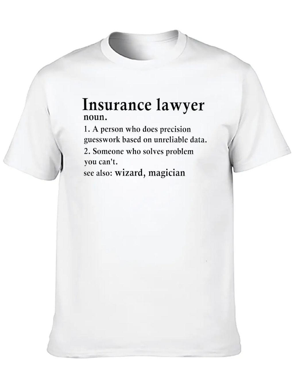 Insurance Lawyer Funny Definition Unisex Casual T-Shirt – Clean Design For Daily Comfort