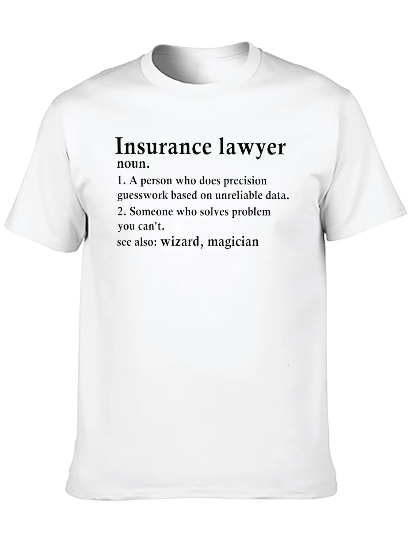 Insurance Lawyer Funny Definition Unisex Casual T-Shirt – Clean Design For Daily Comfort