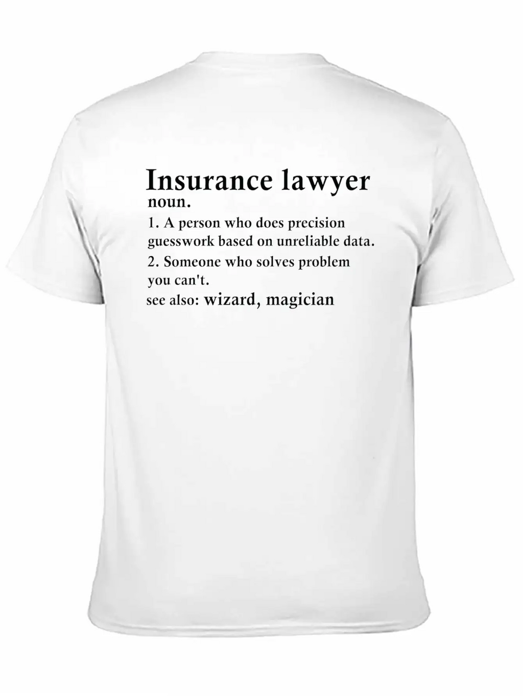 Insurance Lawyer Funny Definition Unisex Casual T-Shirt – Clean Design For Daily Comfort