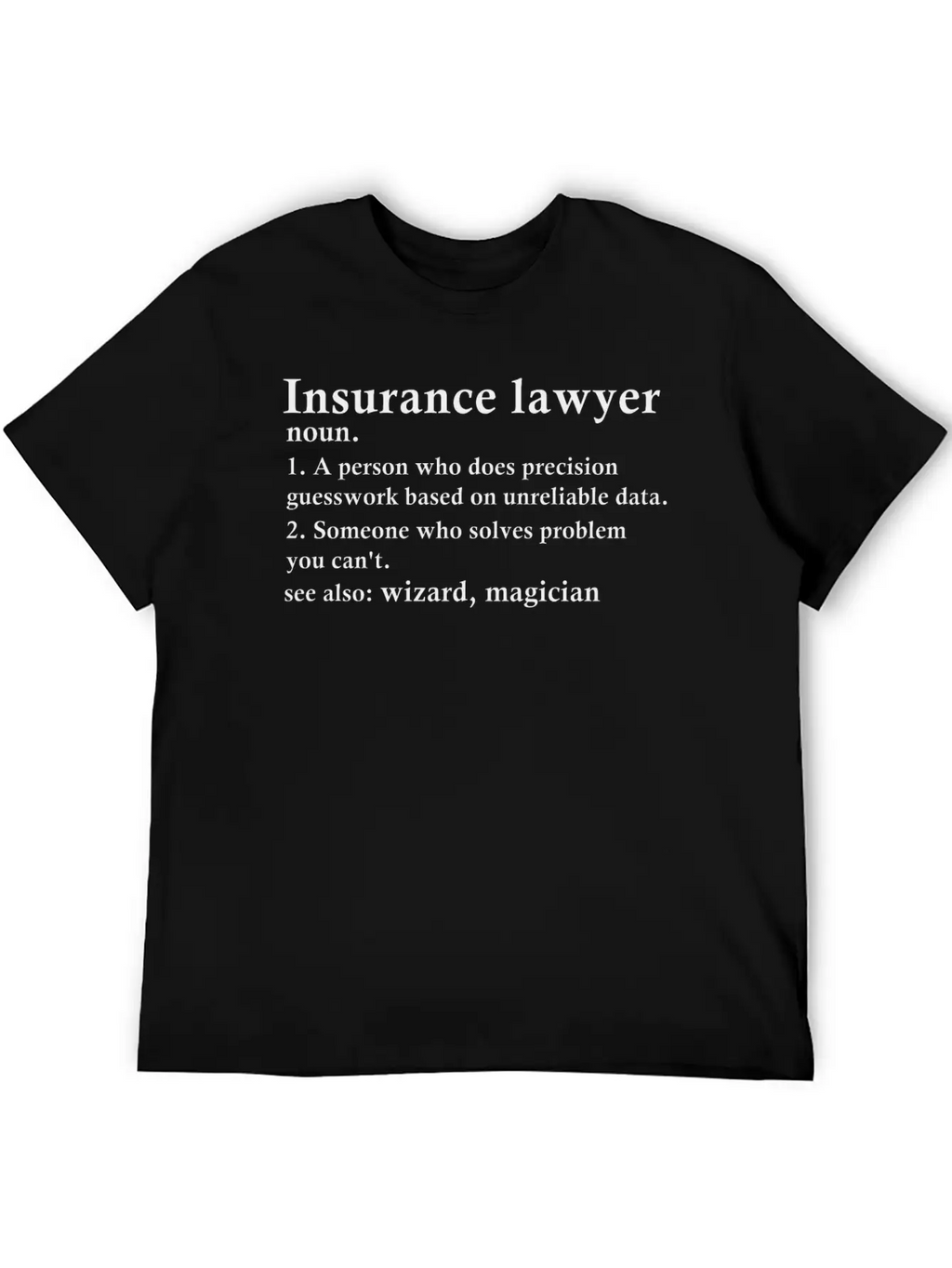 Insurance Lawyer Funny Definition Unisex Casual T-Shirt – Clean Design For Daily Comfort