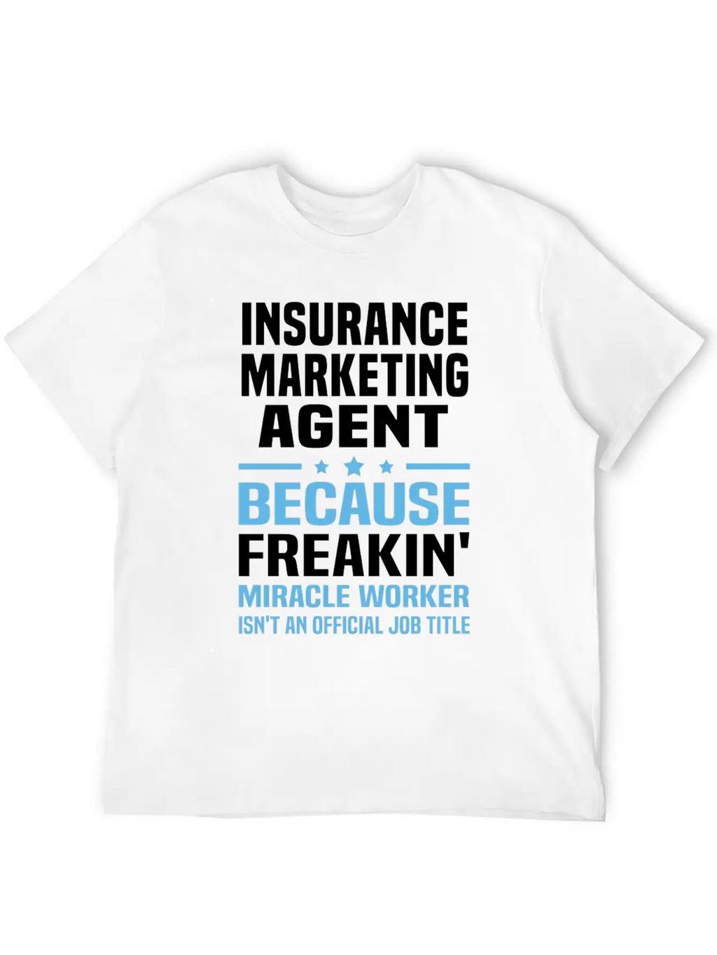 Insurance Marketing Agent Casual Graphic T-Shirt – Simple And Comfortable Daily Wear