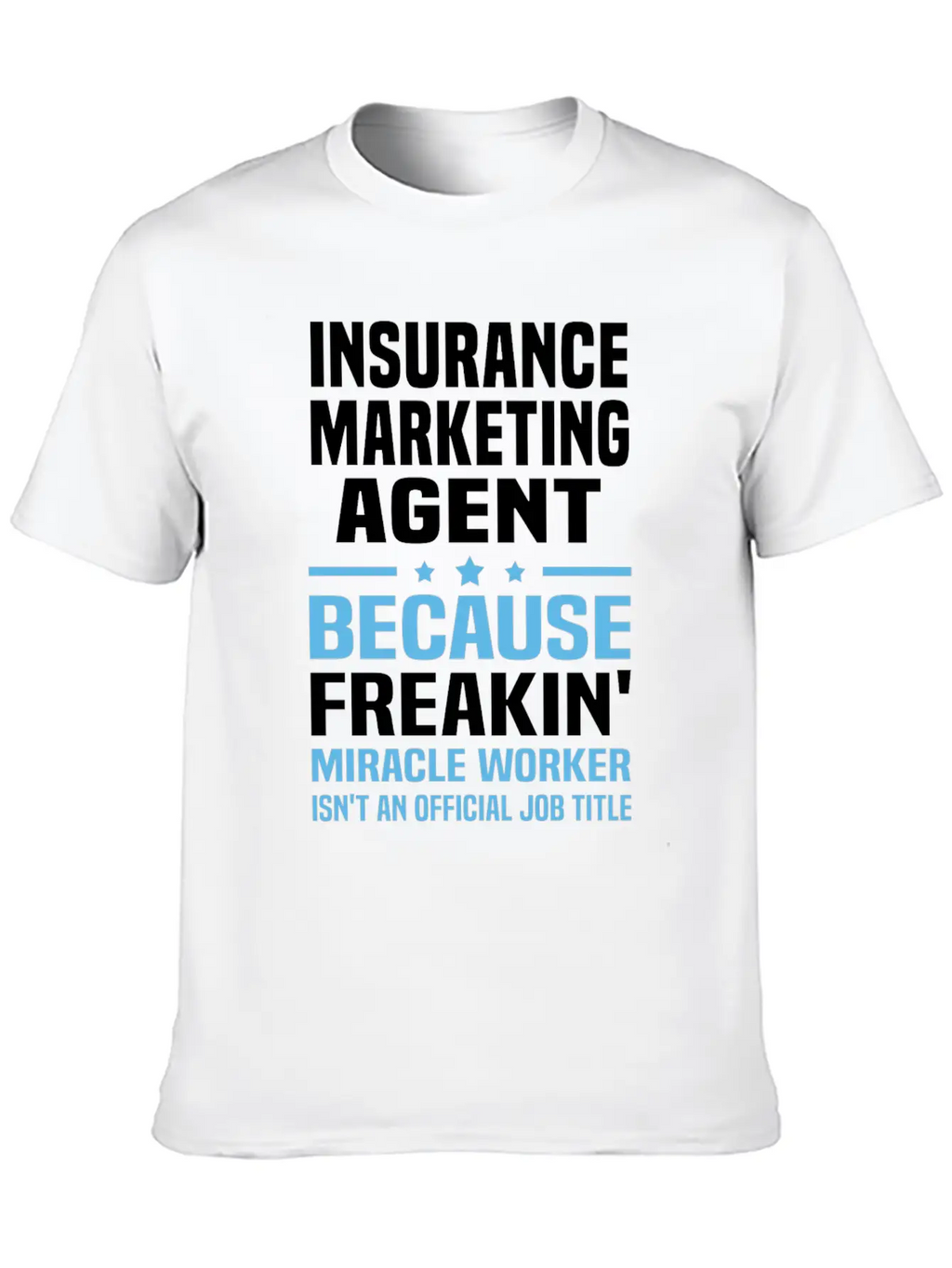 Insurance Marketing Agent Casual Graphic T-Shirt – Simple And Comfortable Daily Wear