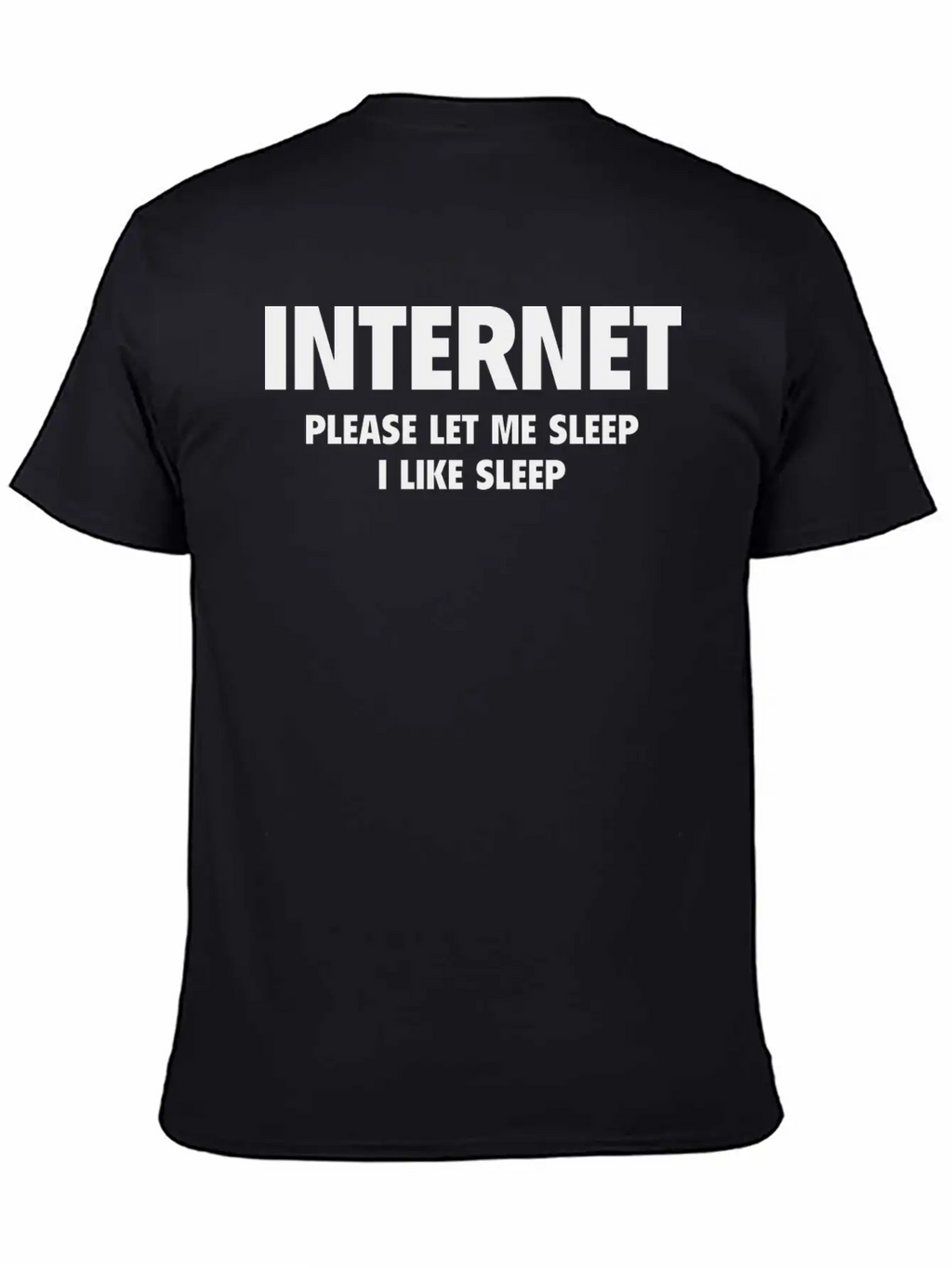 Internet Please Let Me Sleep, I Like Sleep Breathable Soft Cotton T-Shirt – Timeless Casual Look