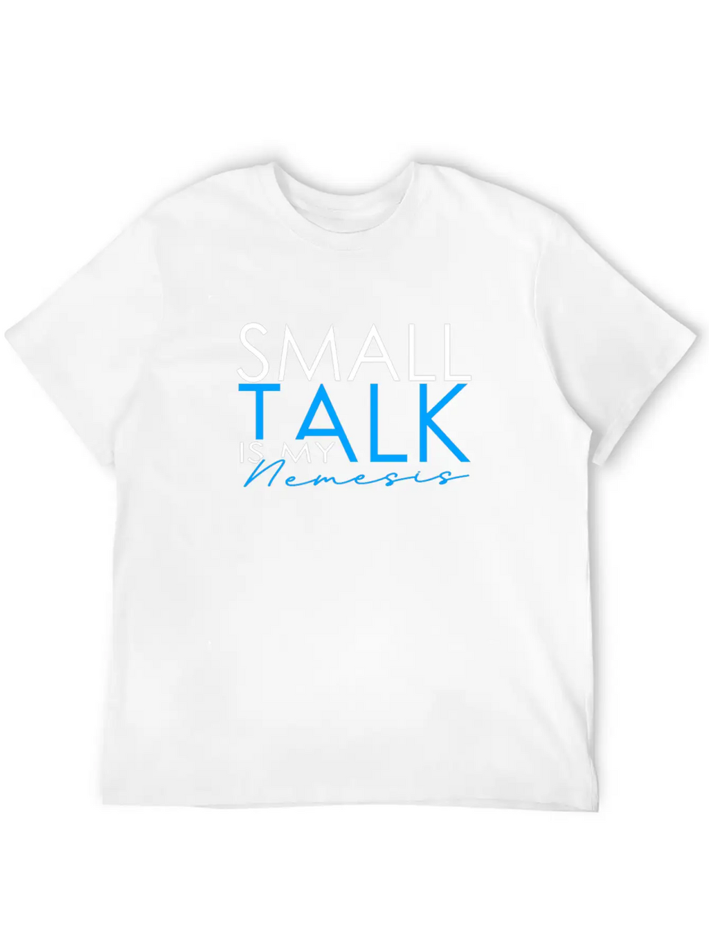 INTJ Small Talk Is My Nemesis Unisex Short Sleeve Soft Cotton T-Shirt – Casual Everyday Wear