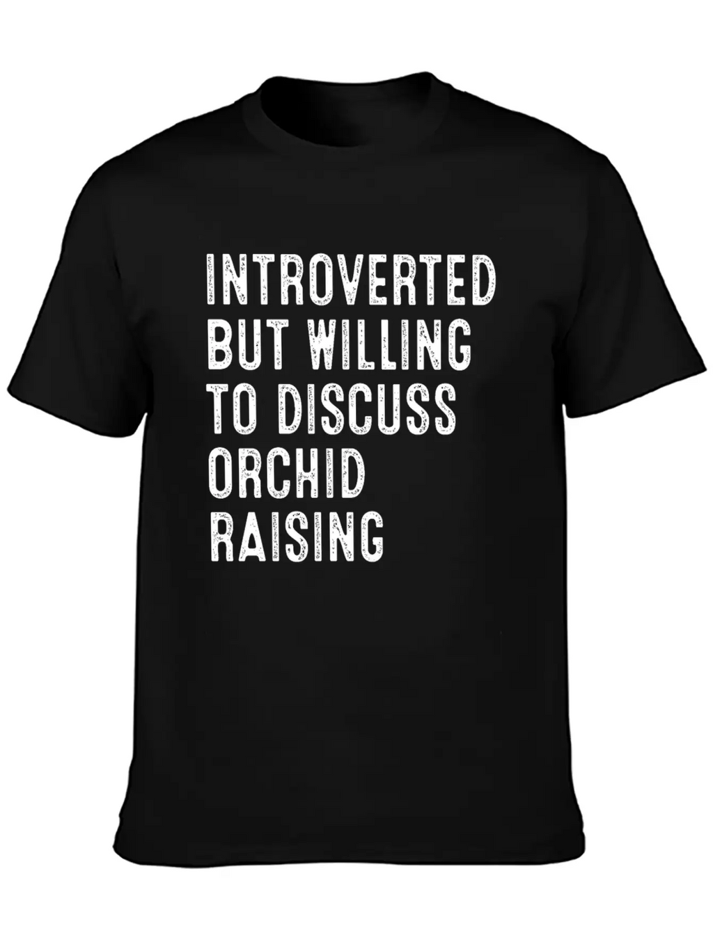 Introverted But Willing To Discuss Orchid Raising Unisex Casual T-Shirt – Clean Design For Daily Comfort