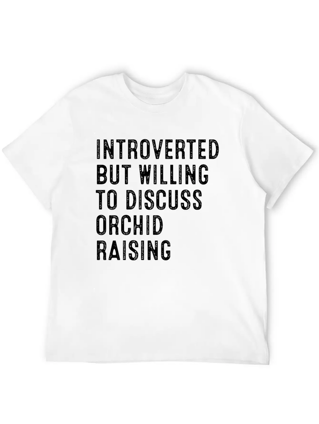 Introverted But Willing To Discuss Orchid Raising Unisex Casual T-Shirt – Clean Design For Daily Comfort