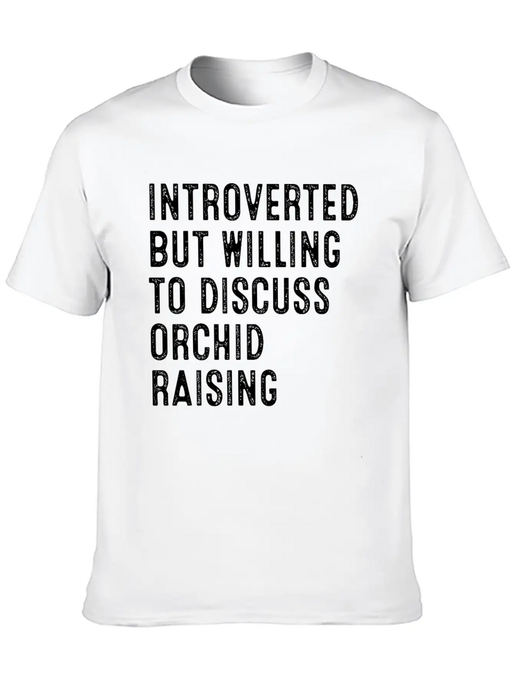 Introverted But Willing To Discuss Orchid Raising Unisex Casual T-Shirt – Clean Design For Daily Comfort