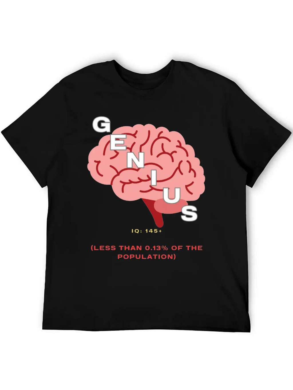 IQ 145plus Genius - Intelligence Quotient Casual Graphic T-Shirt – Simple And Comfortable Daily Wear