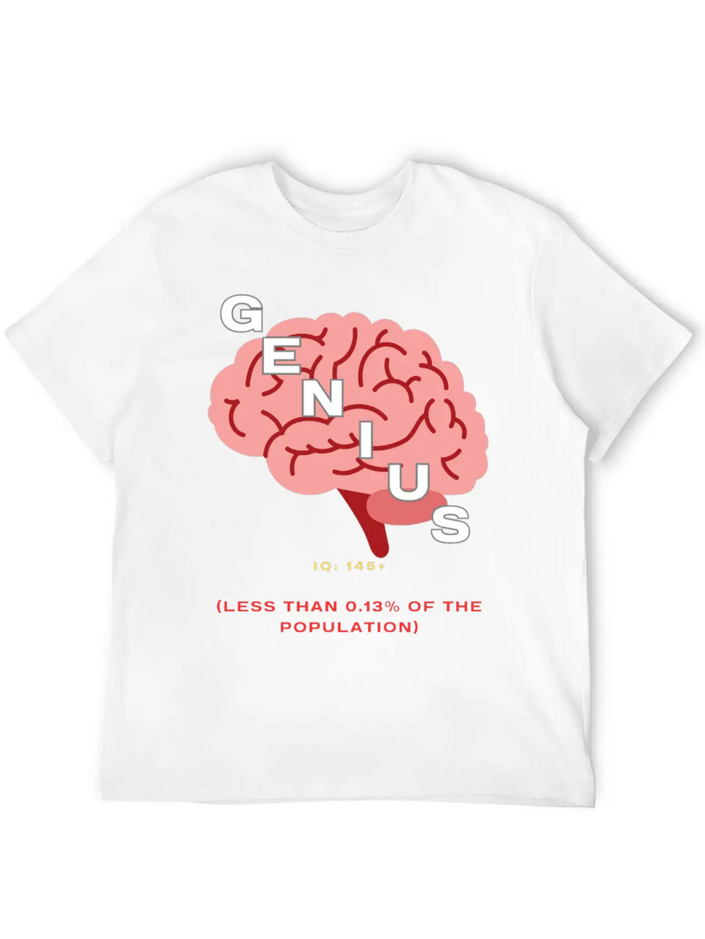 IQ 145plus Genius - Intelligence Quotient Casual Graphic T-Shirt – Simple And Comfortable Daily Wear