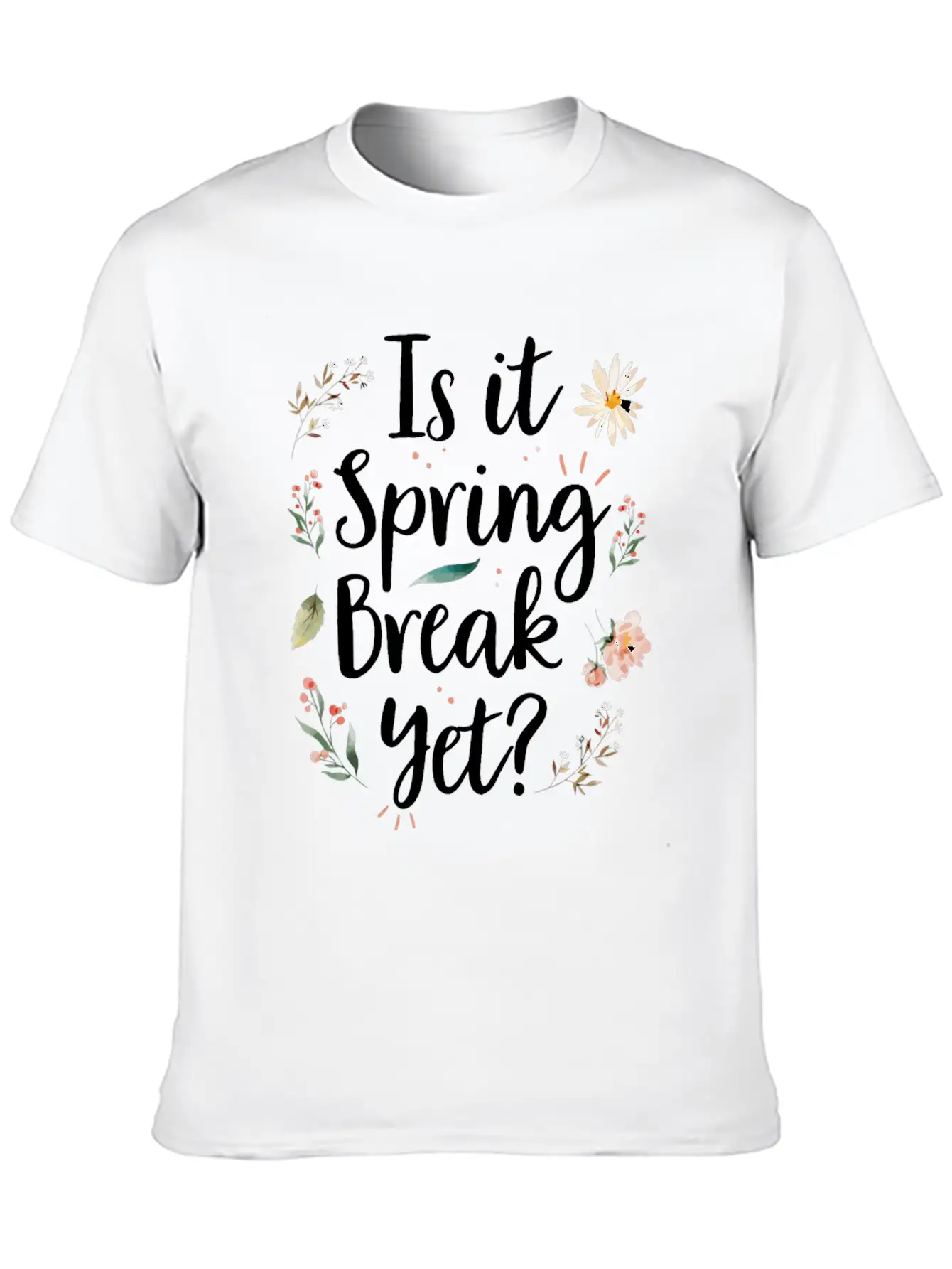 Is It Spring Break Yet Funny Spring Teacher Unisex Casual T-Shirt – Clean Design For Daily Comfort